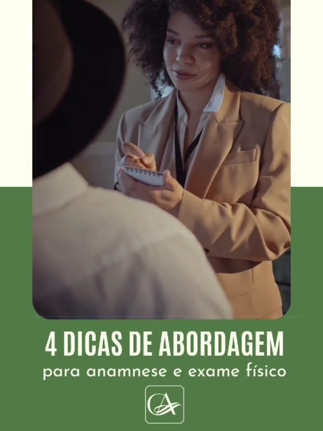 4 dicas de abordagem para anamnese e exame físico.